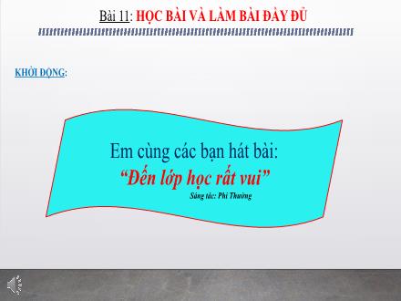 Bài giảng Đạo đức Lớp 1 (Kết nối tri thức) - Bài 11: Học bài và làm bài đầy đủ
