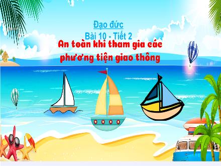 Bài giảng Đạo đức Lớp 3 (Kết nối tri thức) - Bài 10: An toàn khi đi trên các phương tiện giao thông (Tiết 2) - Đặng Thị Cẩm Thành