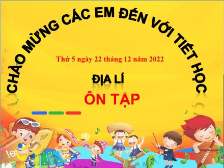 Bài giảng Địa lí Lớp 5 - Bài 16: Ôn tập - Năm học 2022-2023 - Đinh Thị Minh Tuyết