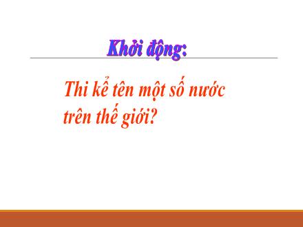 Bài giảng Địa lí Lớp 5 - Bài 17: Châu Á - Năm học 2022-2023 - Hoàng Thị Trang