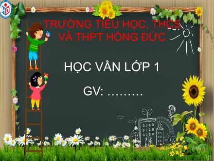 Bài giảng Học vần Lớp 1 - Bài 33: ăn, ăt - Năm học 2022-2023 - Phan Thị Minh Thư