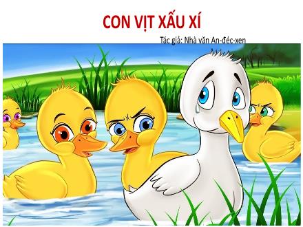 Bài giảng Kể chuyện Lớp 4 - Tuần 22, Bài: Con vịt xấu xí - Năm học 2021-2022 - Hoàng Thị Trang