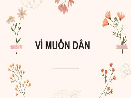 Bài giảng Kể chuyện Lớp 5 - Tuần 25, Bài: Vì muôn dân - Năm học 2022-2023 - Hoàng Thị Trang