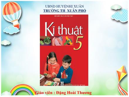 Bài giảng Kĩ thuật Lớp 5 - Bài 7: Một số dụng cụ nấu ăn và ăn uống trong gia đình - Đặng Hoài Thương