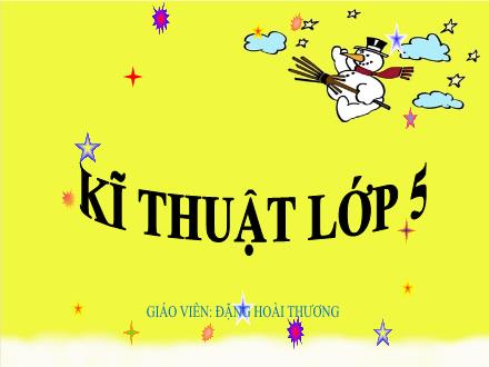 Bài giảng Kĩ thuật Lớp 5 - Bài: Sử dụng tủ lạnh (Tiết 2) - Đặng Hoài Thương
