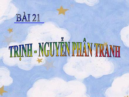 Bài giảng Lịch sử Lớp 4 - Bài 21: Trịnh - Nguyễn phân tranh