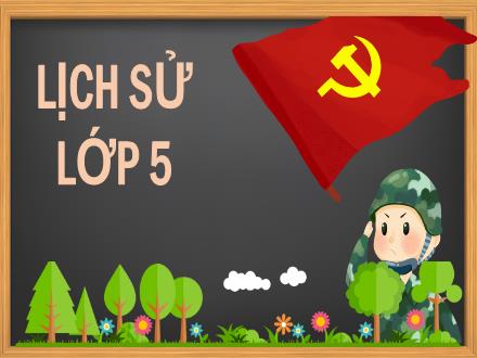 Bài giảng Lịch sử Lớp 5 - Bài 10: Bác Hồ đọc Tuyên ngôn Độc lập - Năm học 2022-2023 - Hoàng Thị Trang