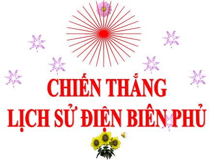 Bài giảng Lịch sử Lớp 5 - Bài 17: Chiến thắng lịch sử Điện Biên Phủ - Năm học 2022-2023 - Hoàng Thị Trang