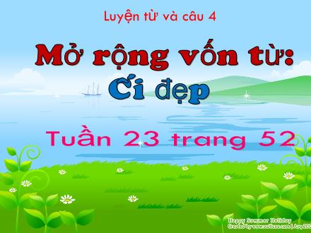 Bài giảng Luyện từ và câu Lớp 4 - Tuần 23, Bài: Mở rộng vốn từ: Cái đẹp - Năm học 2021-2022 - Hoàng Thị Trang
