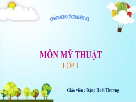 Bài giảng Mĩ thuật Lớp 1 - Bài: Những chiếc lá kì diệu - Đặng Hoài Thương