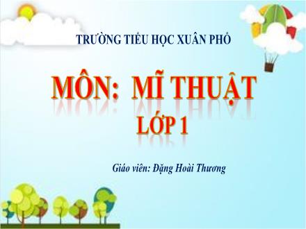 Bài giảng Mĩ thuật Lớp 1 (Kết nối tri thức) - Chủ đề 3: Nét vẽ của em (Tiết 3) - Đặng Hoài Thương