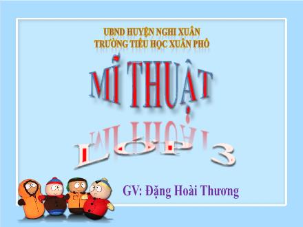 Bài giảng Mĩ thuật Lớp 3 - Chủ đề 12: Trang phục của em - Đặng Hoài Thương