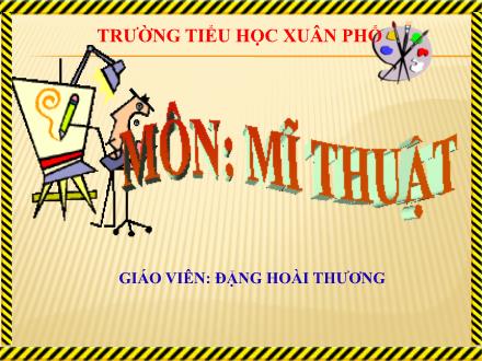 Bài giảng Mĩ thuật Lớp 4 - Chủ đề: Sáng tạo với những nếp gấp giấy (Tiết 1) - Đặng Hoài Thương