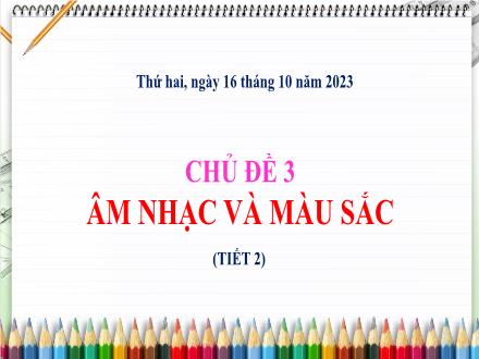 Bài giảng Mĩ thuật Lớp 5 - Chủ đề 3: Âm nhạc và màu sắc (Tiết 2) - Đặng Hoài Thương