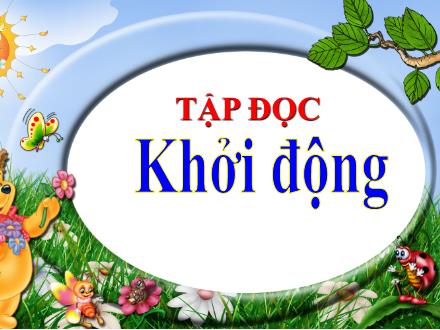 Bài giảng Tập đọc Lớp 4 - Tuần 27, Bài: Dù sao trái đất vẫn quay - Năm học 2021-2022 - Lường Thị Nghĩa