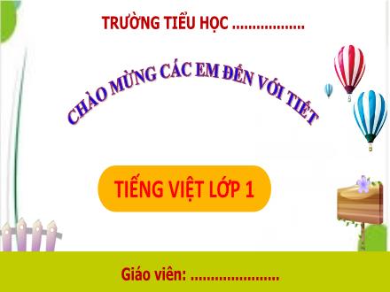 Bài giảng Tiếng Việt Lớp 1 (Kết nối tri thức) - Bài 72: ươm ươp - Năm học 2023-2024 - Phan Thị Minh Thư