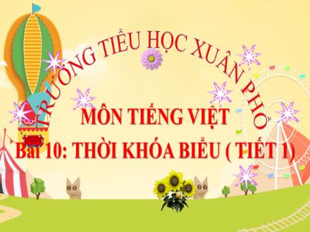Bài giảng Tiếng Việt Lớp 2 (Kết nối tri thức) - Bài 10: Thời khóa biểu (Tiết 1) - Đặng Thị Cẩm Thành