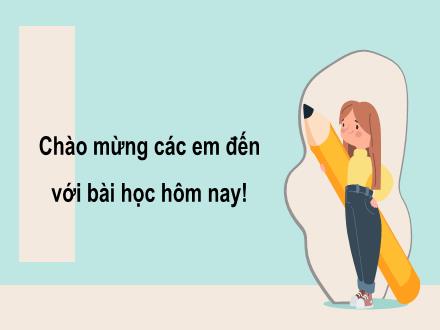 Bài giảng Tiếng Việt Lớp 2 (Kết nối tri thức) - Bài 13: Yêu lắm trường ơi (Tiết 3+4: Viết, Nói và nghe) - Năm học 2024-2025 - Phan Thị Minh Thư
