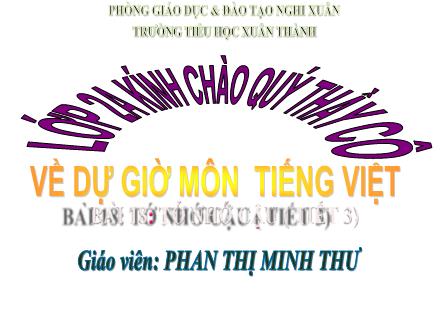 Bài giảng Tiếng Việt Lớp 2 (Kết nối tri thức) - Bài 18: Tớ nhớ cậu (Tiết 3) - Năm học 2021-2022 - Phan Thị Minh Thư