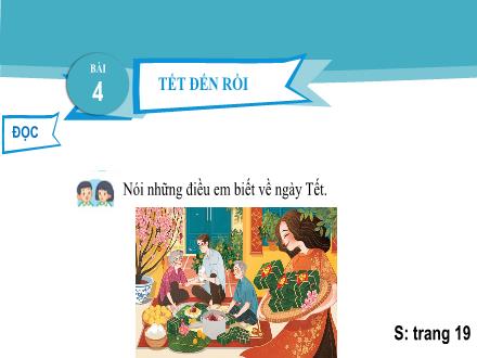 Bài giảng Tiếng Việt Lớp 2 (Kết nối tri thức) - Bài 4: Tết đến rồi - Đặng Thị Cẩm Thành