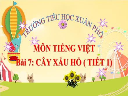 Bài giảng Tiếng Việt Lớp 2 (Kết nối tri thức) - Bài 7: Cây xấu hổ (Tiết 1) - Đặng Thị Cẩm Thành