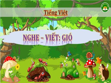 Bài giảng Tiếng Việt Lớp 2 (Kết nối tri thức) - Bài: Nghe–viết: Gió - Đặng Thị Cẩm Thành