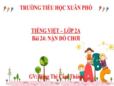 Bài giảng Tiếng Việt Lớp 2 (Kết nối tri thức) - Tuần 13, Bài 24: Nặn đồ chơi (Tiết 5+6) - Đặng Thị Cẩm Thành