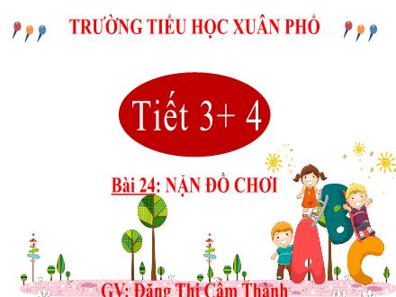 Bài giảng Tiếng Việt Lớp 2 (Kết nối tri thức) - Tuần 13, Bài 24: Nặn đồ chơi (Tiết 3+4) - Đặng Thị Cẩm Thành