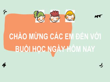 Bài giảng Tiếng Việt Lớp 2 (Kết nối tri thức với cuộc sống) - Bài 4: Tết đến rồi (Tiết 3: Luyện từ và câu )