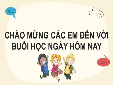 Bài giảng Tiếng Việt Lớp 2 (Kết nối tri thức với cuộc sống) - Tuần 26, Bài 16: Nghe – viết: Tạm biệt cánh cam