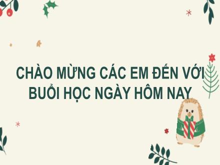 Bài giảng Tiếng Việt Lớp 2 (Kết nối tri thức với cuộc sống) - Tuần 25, Bài 14: Viết: Cỏ non cười rồi
