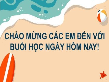Bài giảng Tiếng Việt Lớp 2 (Kết nối tri thức với cuộc sống) - Tuần 26, Bài 15: Đọc: Những con sao biển