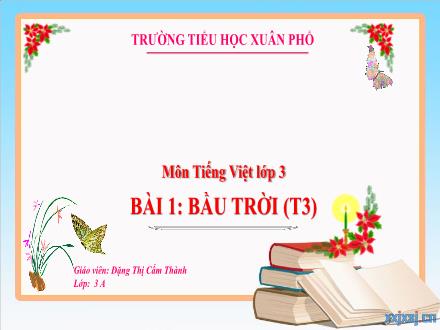Bài giảng Tiếng Việt Lớp 3 (Kết nối tri thức) - Bài 1: Bầu trời (Tiết 3) - Đặng Thị Cẩm Thành
