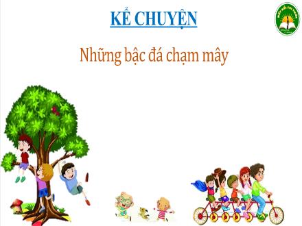 Bài giảng Tiếng Việt Lớp 3 (Kết nối tri thức) - Bài 26, Kể chuyện: Những bậc đá chạm mây - Đặng Thị Cẩm Thành