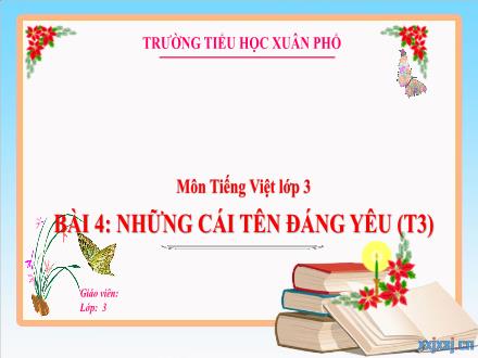 Bài giảng Tiếng Việt Lớp 3 (Kết nối tri thức) - Bài 4: Những cái tên đáng yêu (Tiết 3) - Đặng Thị Cẩm Thành