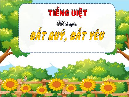Bài giảng Tiếng Việt Lớp 3 (Kết nối tri thức) - Bài: Nói và nghe: Đất quý, đất yêu - Hương Thảo