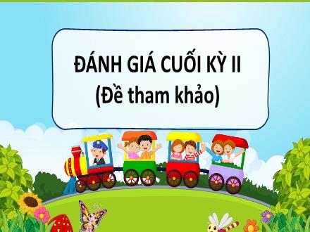 Bài giảng Tiếng Việt Lớp 3 (Kết nối tri thức) - Tiết 6: Đánh giá cuối kỳ II - Đặng Thị Cẩm Thành
