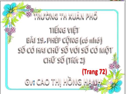 Bài giảng Toán Lớp 2 (Kết nối tri thức) - Bài 19: Phép cộng (có nhớ) số có hai chữ số với số có một chữ số (Tiết 2) - Cao Thị Hồng Hạnh