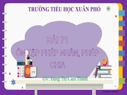 Bài giảng Toán Lớp 2 (Kết nối tri thức) - Bài 71: Ôn tập phép nhân, phép chia (Tiết 2) - Đặng Thị Cẩm Thành