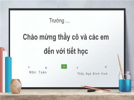 Bài giảng Toán Lớp 2 (Kết nối tri thức) - Chủ đề 2: Phép cộng, phép trừ trong phạm vi 20 - Bài 9: Bài toán về thêm, bớt một số đơn vị - Năm học 2024-2025 - Ngô Đình Vinh