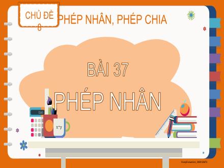 Bài giảng Toán Lớp 2 (Kết nối tri thức) - Chủ đề 8: Phép nhân, phép chia - Bài 37: Phép nhân - Đặng Thị Cẩm Thành