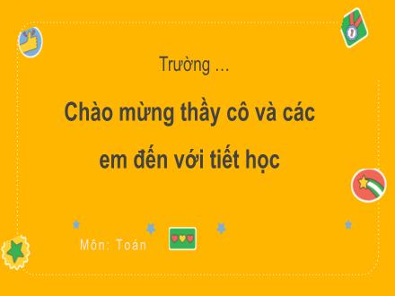 Bài giảng Toán Lớp 2 (Kết nối tri thức với cuộc sống) - Bài 46: Khối trụ, khối cầu