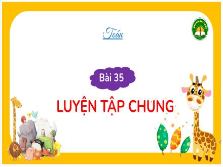 Bài giảng Toán Lớp 3 (Kết nối tri thức) - Bài 35: Luyện tập chung (Tiết 2) - Đặng Thị Cẩm Thành