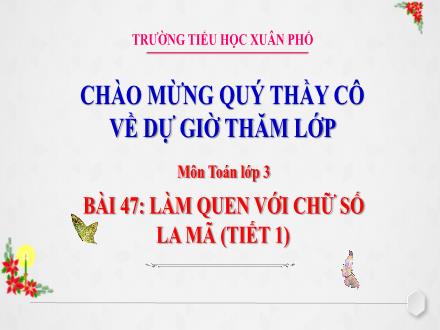 Bài giảng Toán Lớp 3 (Kết nối tri thức) - Bài 47: Làm quen với chữ số la mã (Tiết 1) - Đặng Thị Cẩm Thành