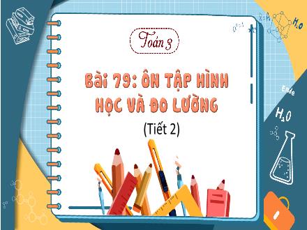 Bài giảng Toán Lớp 3 (Kết nối tri thức) - Bài 79: Ôn tập hình học và đo lường (Tiết 2) - Hương Thảo