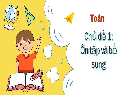 Bài giảng Toán Lớp 3 (Kết nối tri thức) - Chủ đề 1: Ôn tập và bổ sung - Bài 1: Ôn tập các số đến 1 000 - Năm học 2022-2023 - Đặng Thị Cẩm Thành