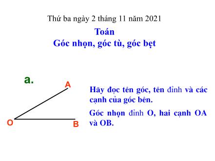 Bài giảng Toán Lớp 4 - Bài: Góc nhọn, góc tù, góc bẹt - Năm học 2021-2022 - Hoàng Thị Trang