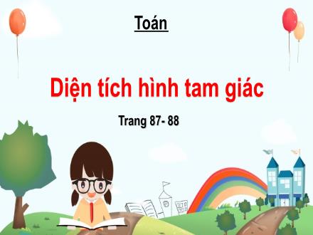 Bài giảng Toán Lớp 5 - Bài: Diện tích hình tam giác - Năm học 2023-2024 - Hoàng Thị Trang