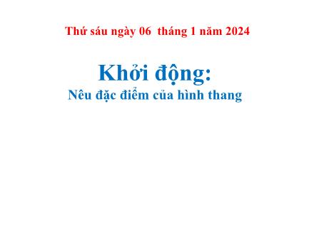Bài giảng Toán Lớp 5 - Bài: Diện tích hình thang - Năm học 2023-2024 - Hoàng Thị Trang