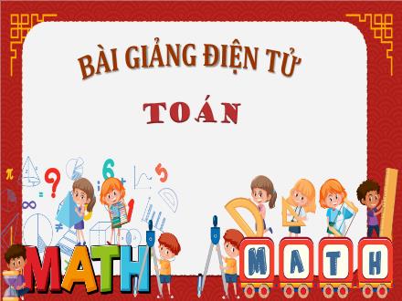Bài giảng Toán Lớp 5 - Bài: Hình hộp chữ nhật. Hình lập phương - Năm học 2022-2023 - Hoàng Thị Trang